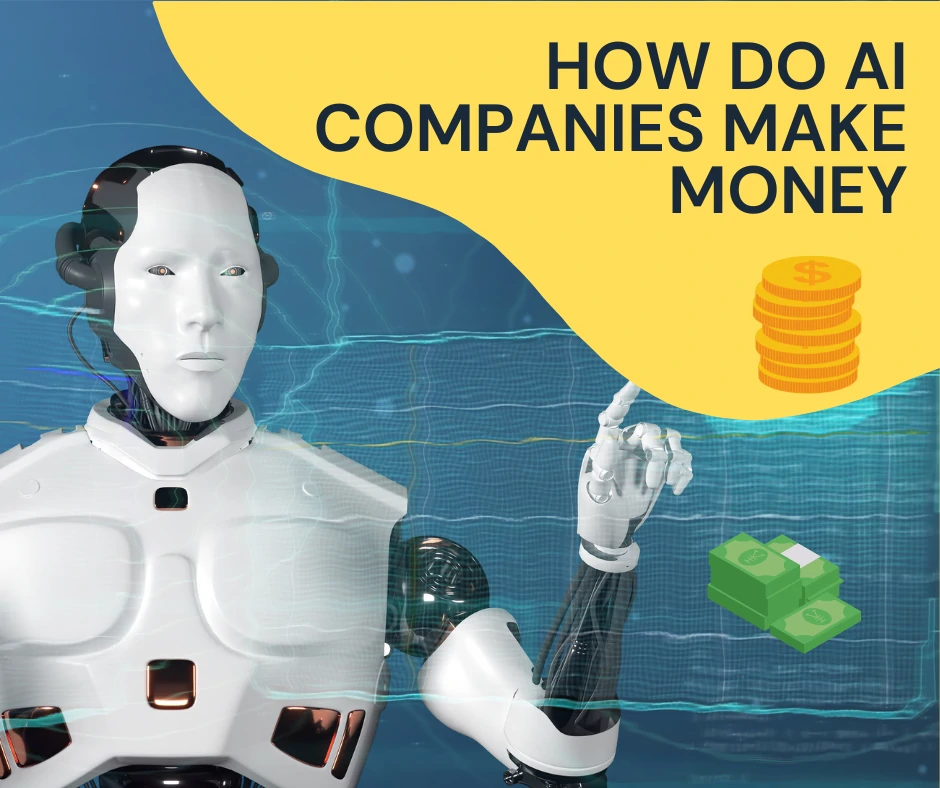 How Do AI Companies Make Money (Top 5 Methods)