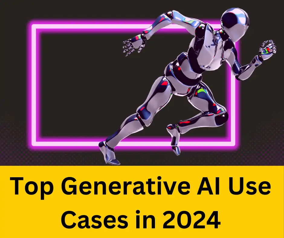 Top Generative AI Use Cases in 2024